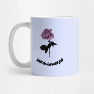 Untill the last petal falls Mug